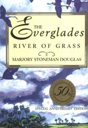 The Everglades: River of Grass (Marjory Stoneman Douglas)