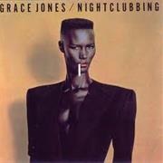 Nightclubbing - Grace Jones