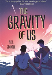 The Gravity of Us (Phil Stamper)