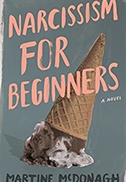 Narcissism for Beginners (Martine Mcdonagh)