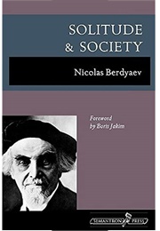 Solitude and Society (Nikolai Berdyaev)
