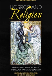 Horror and Religion (Edited by Eleanor Beal and Jonathan Greenaway)