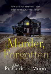 Murder, Forgotten (Deb Richardson-Moore)