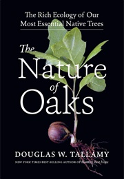 The Nature of Oaks (Douglas Tallamy)