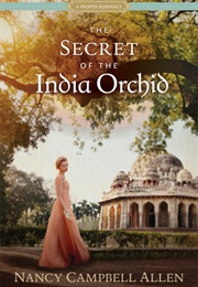 The Secret of the India Orchid (Nancy Campbell Allen)