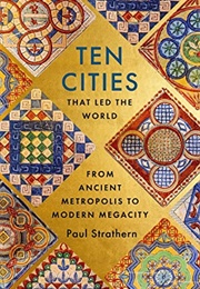 Ten Cities That Led the World (Paul Strathern)