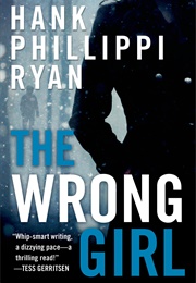 The Wrong Girl (Hank Phillippi Ryan)