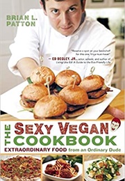 The Sexy Vegan Cookbook (Brian L. Patton)