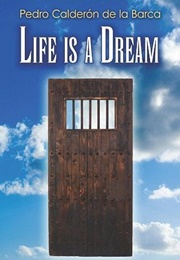Life Is a Dream (Pedro Calderón De La Barca)