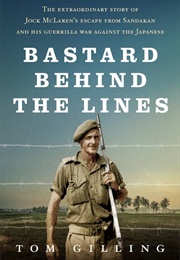 Bastard Behind the Lines (Tom Gilling)