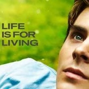 "Life Is for Living."