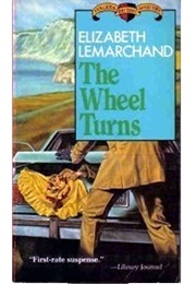 The Wheel Turns (Elizabeth Lemarchand)