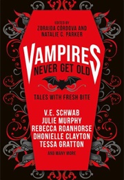 Vampires Never Get Old (Ed. Zoraida Cordova and Natalie C Parker)