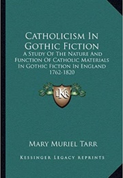 Catholicism in Gothic Fiction (Sister Mary Muriel Tarr)