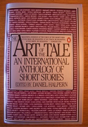 The Art of the Tale: An International Anthology of Short Stories (Daniel Halpern, Ed.)