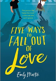 Five Ways to Fall Out of Love (Emily Martin)