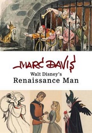 Marc Davis: Walt Disney's Renaissance Man (Walt Disney Company)