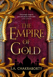 The Empire of Gold (S.A. Chakraborty)