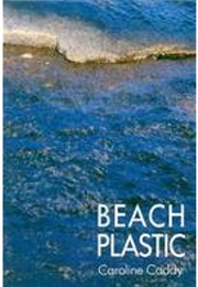 Beach Plastic (Caroline Caddy)