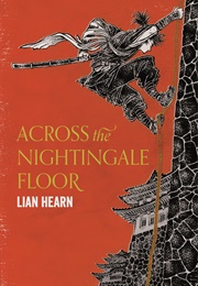 Across the Nightingale Floor (Lian Hearn)