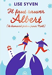 Il Faut Sauver Albert (Le Homard Prévu Pour Noël) (Lise Syven)