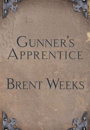 Gunner's Apprentice (Brent Weeks)