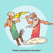 Stealing Someone's Thunder