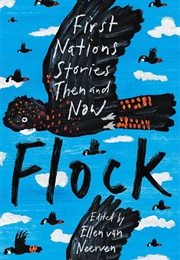 Flock: First Nations Stories Then and Now (Ellen Van Neerven Ed.)