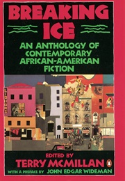 Breaking Ice: An Anthology of Contemporary African-American Fiction (Terry McMillan (Editor))