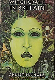 Witchcraft in Britain (Christina Hole)