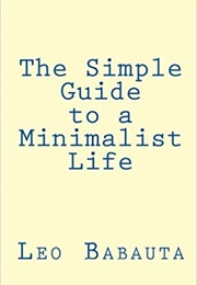 The Simple Guide to a Minimalist Life (Leo Babauta)