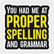 Proper Spelling and Grammar