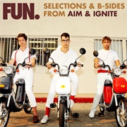 Selections & B-Sides From Aim & Ignite by Fun.