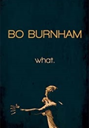 Bo Burnham: What. (2013)