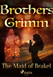 The Maid of Brakel (The Brothers Grimm)