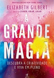 A Grande Magia (Elizabeth Gilbert)