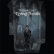 William Gray - Living Fossils