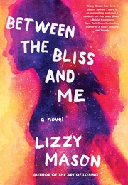 Between the Bliss and Me (Lizzy Mason)