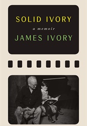 SOLID IVORY: Memoirs (James Ivory)