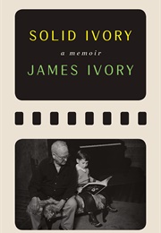SOLID IVORY: Memoirs (James Ivory)