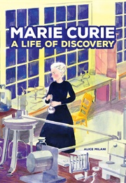 Marie Curie: A Life of Discovery (Alice Milani)