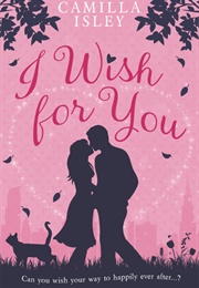 I Wish for You (Camilla Isley)