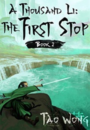 A Thousand Li: The First Stop (Tao Wong)