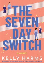 The Seven Day Switch (Kelly Harms)