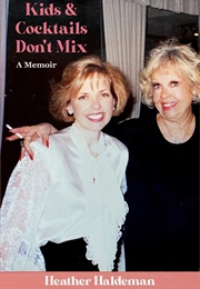 Kids and Cocktails Don't Mix (Heather Haldeman)