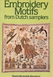 Embroidery Motifs From Dutch Samplers (Albarta Meulenbelt-Nieuwburg)
