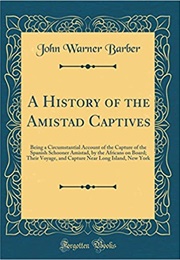 A History of the Amistad Captives (John Warner Barber)