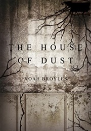 The House of Dust (Noah Broyles)
