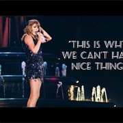 This Is Why We Can't Have Nice Things - Taylor Swift