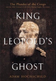 King Leopold&#39;s Ghost (Adam Hochschild)